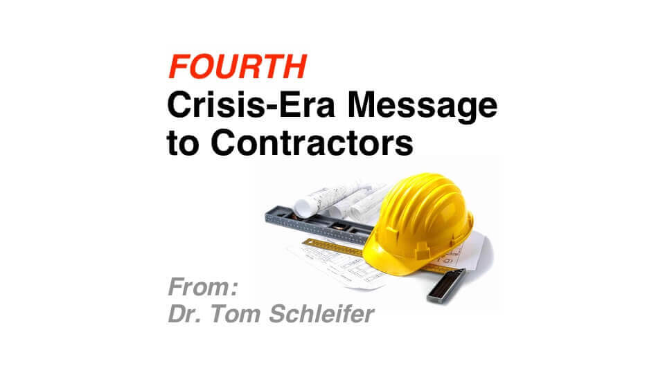 4th Crisis-era Message to Contractors – From Dr Tom Schleifer – Time is Not on Our Side