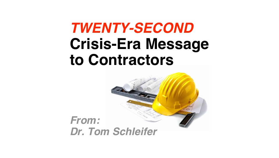 22nd Crisis-era Message to Contractors from Dr. Tom Schleifer: Reader Questions and Answers