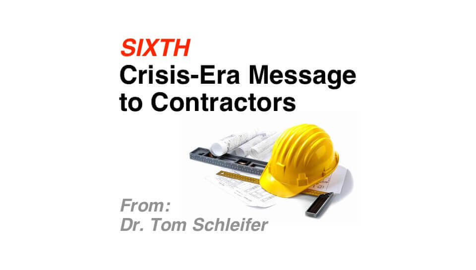 6th Crisis-era Message to Contractors from Dr. Tom Schleifer: Impact of Back-to-Work Restrictions