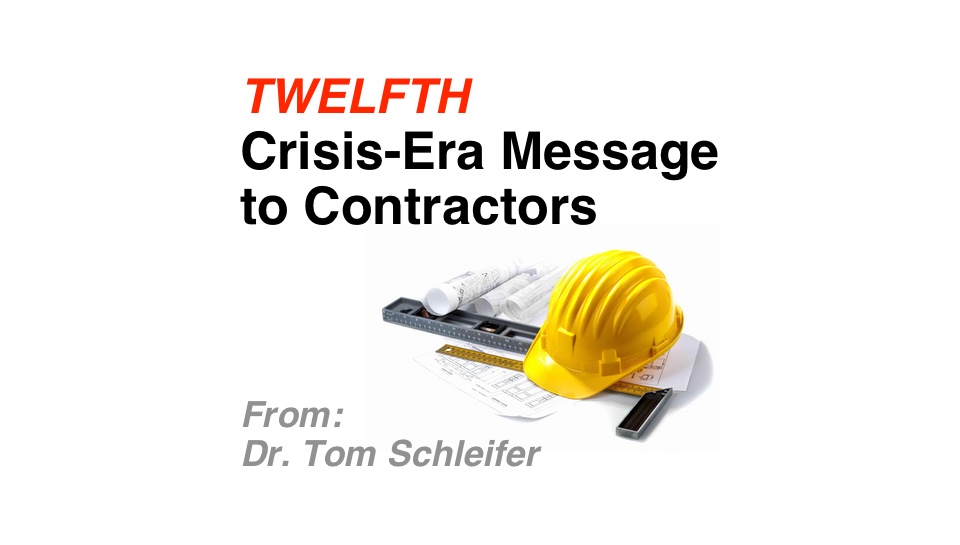 12th Crisis-era Message to Contractors from Dr. Tom Schleifer: The Potential and Timing of Recovery