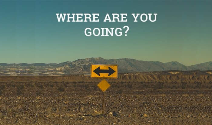 If You Don’t Know Where You’re Going…