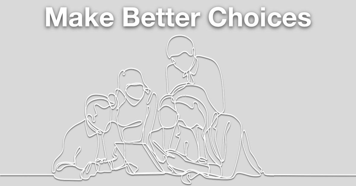 Make Better Choices