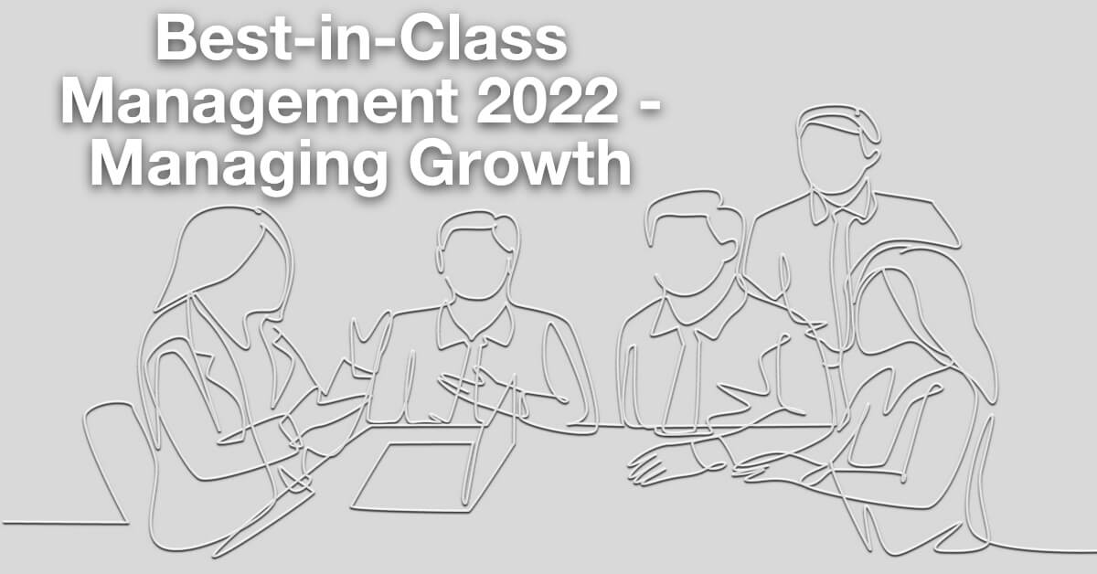 Best-in-Class Management 2022 – Managing Growth