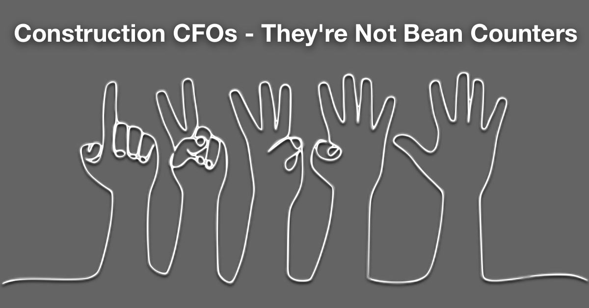Construction CFOs – They’re Not Bean Counters