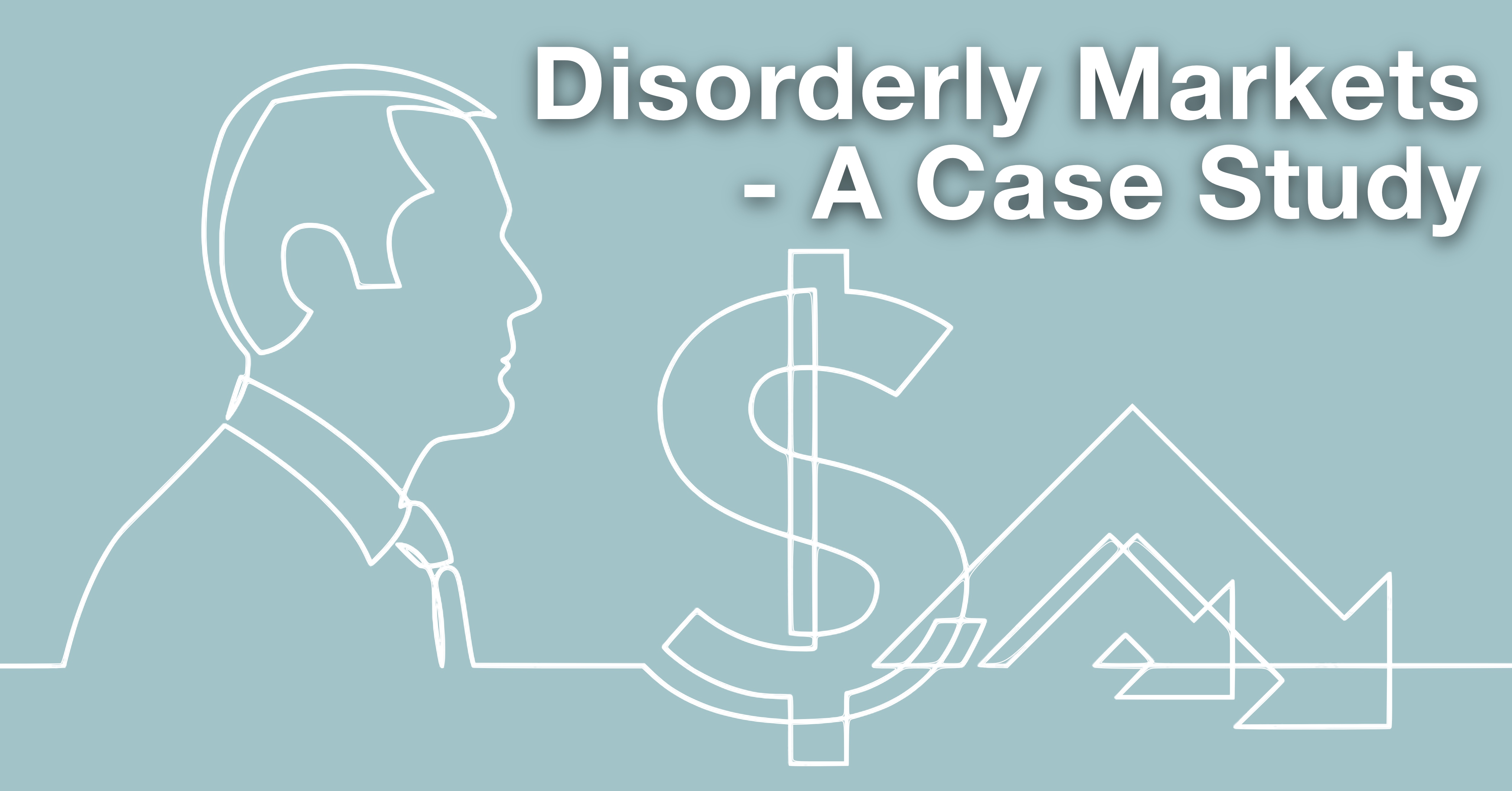 Disorderly Markets–A Case Study