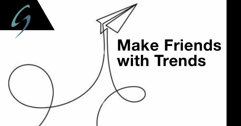 Make Friends with Trends