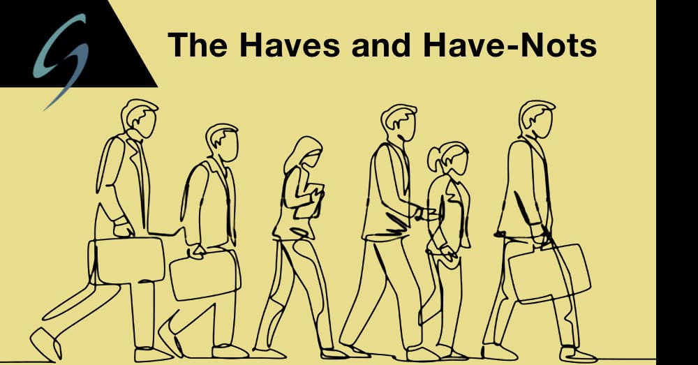 The Haves and Have-Nots