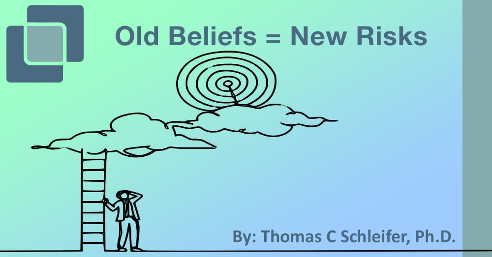 Old Beliefs = New Risks